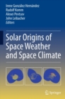 Solar Origins of Space Weather and Space Climate - eBook