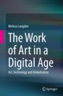 The Work of Art in a Digital Age: Art, Technology and Globalisation - eBook