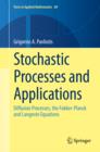 Stochastic Processes and Applications : Diffusion Processes, the Fokker-Planck and Langevin Equations - eBook