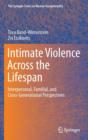 Intimate Violence Across the Lifespan : Interpersonal, Familial, and Cross-Generational Perspectives - Book