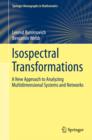 Isospectral Transformations : A New Approach to Analyzing Multidimensional Systems and Networks - eBook