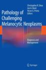 Pathology of Challenging Melanocytic Neoplasms : Diagnosis and Management - Book