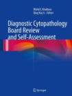 Diagnostic Cytopathology Board Review and Self-Assessment - Book