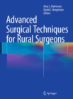 Advanced Surgical Techniques for Rural Surgeons - eBook