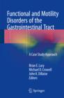 Functional and Motility Disorders of the Gastrointestinal Tract : A Case Study Approach - eBook