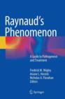 Raynaud's Phenomenon : A Guide to Pathogenesis and Treatment - Book