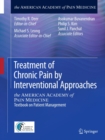 Treatment of Chronic Pain by Interventional Approaches : the AMERICAN ACADEMY of PAIN MEDICINE Textbook on Patient Management - eBook