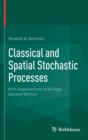 Classical and Spatial Stochastic Processes : With Applications to Biology - Book