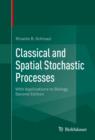 Classical and Spatial Stochastic Processes : With Applications to Biology - eBook