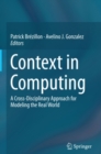 Context in Computing : A Cross-Disciplinary Approach for Modeling the Real World - eBook