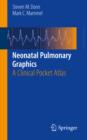 Neonatal Pulmonary Graphics : A Clinical Pocket Atlas - eBook