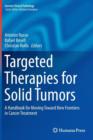 Targeted Therapies for Solid Tumors : A Handbook for Moving Toward New Frontiers in Cancer Treatment - Book