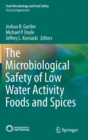 The Microbiological Safety of Low Water Activity Foods and Spices - Book
