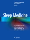 Sleep Medicine : A Comprehensive Guide to Its Development, Clinical Milestones, and Advances in Treatment - eBook