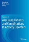 Handbook of Assessing Variants and Complications in Anxiety Disorders - Book