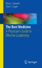 The Best Medicine : A Physician's Guide to Effective Leadership - Book