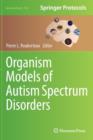 Organism Models of Autism Spectrum Disorders - Book