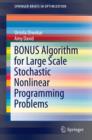 BONUS Algorithm for Large Scale Stochastic Nonlinear Programming Problems - eBook