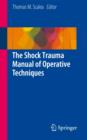 The Shock Trauma Manual of Operative Techniques - Book