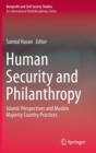 Human Security and Philanthropy : Islamic Perspectives and Muslim Majority Country Practices - Book