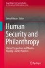 Human Security and Philanthropy : Islamic Perspectives and Muslim Majority Country Practices - eBook