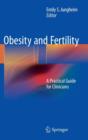 Obesity and Fertility : A Practical Guide for Clinicians - Book