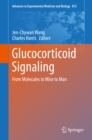 Glucocorticoid Signaling : From Molecules to Mice to Man - eBook