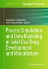 Process Simulation and Data Modeling in Solid Oral Drug Development and Manufacture - Book