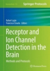 Receptor and Ion Channel Detection in the Brain : Methods and Protocols - Book