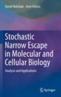 Stochastic Narrow Escape in Molecular and Cellular Biology : Analysis and Applications - Book