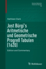 Jost Burgi's Aritmetische und Geometrische Progre Tabulen (1620) : Edition and Commentary - eBook