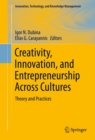 Creativity, Innovation, and Entrepreneurship Across Cultures : Theory and Practices - eBook