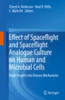 Effect of Spaceflight and Spaceflight Analogue Culture on Human and Microbial Cells : Novel Insights into Disease Mechanisms - eBook