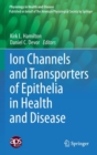 Ion Channels and Transporters of Epithelia in Health and Disease - Book