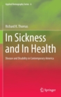 In Sickness and in Health : Disease and Disability in Contemporary America - Book