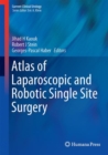 Atlas of Laparoscopic and Robotic Single Site Surgery - Book