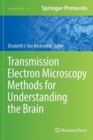 Transmission Electron Microscopy Methods for Understanding the Brain - Book