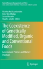 The Coexistence of Genetically Modified, Organic and Conventional Foods : Government Policies and Market Practices - Book