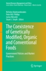 The Coexistence of Genetically Modified, Organic and Conventional Foods : Government Policies and Market Practices - eBook