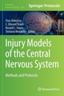 Injury Models of the Central Nervous System : Methods and Protocols - Book