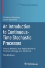 An Introduction to Continuous-Time Stochastic Processes : Theory, Models, and Applications to Finance, Biology, and Medicine - Book