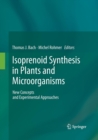 Isoprenoid Synthesis in Plants and Microorganisms : New Concepts and Experimental Approaches - Book