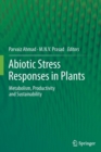 Abiotic Stress Responses in Plants : Metabolism, Productivity and Sustainability - Book