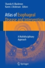 Atlas of Esophageal Disease and Intervention : A Multidisciplinary Approach - Book