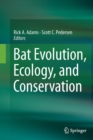 Bat Evolution, Ecology, and Conservation - Book