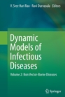 Dynamic Models of Infectious Diseases : Volume 2: Non Vector-Borne Diseases - Book