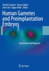 Human Gametes and Preimplantation Embryos : Assessment and Diagnosis - Book