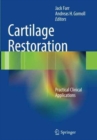 Cartilage Restoration : Practical Clinical Applications - Book