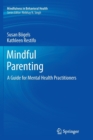 Mindful Parenting : A Guide for Mental Health Practitioners - Book