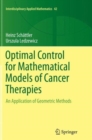 Optimal Control for Mathematical Models of Cancer Therapies : An Application of Geometric Methods - Book